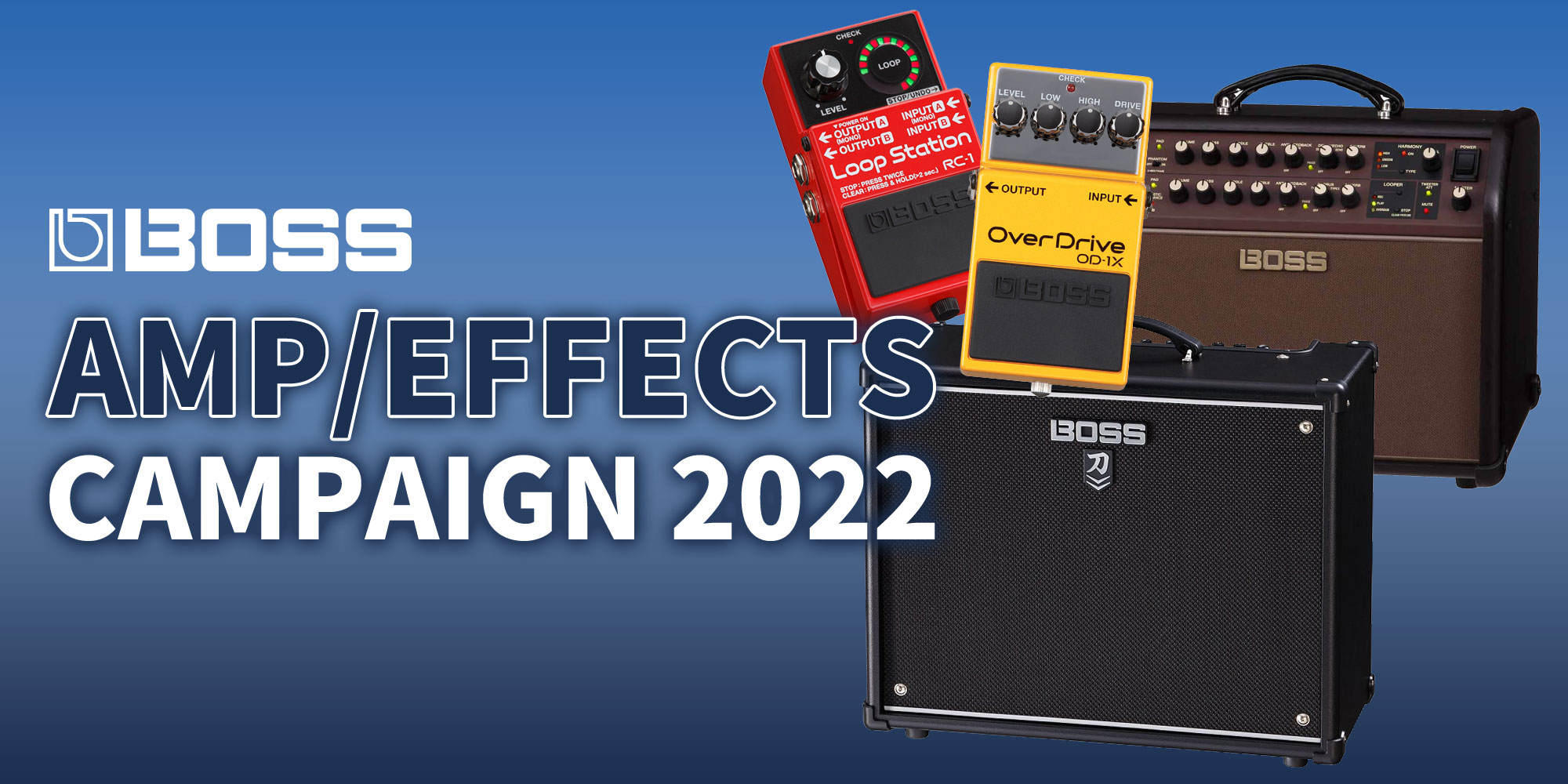 BOSS AMP/EFFECTS CAMPAIGN 2022【イシバシ楽器】