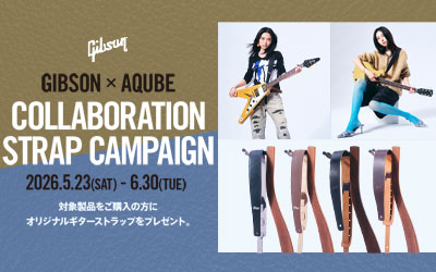 GIBSON × AQUBE COLLABORATION STRAP CAMPAIGN